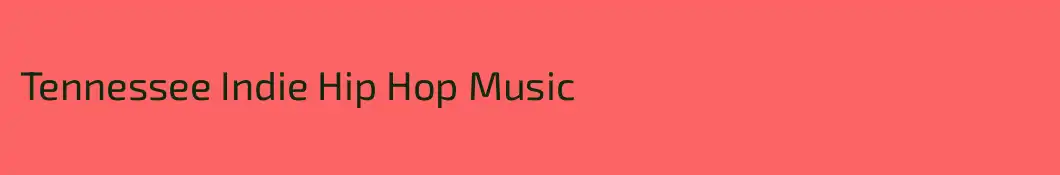 Tennessee Indie Hip Hop Music 